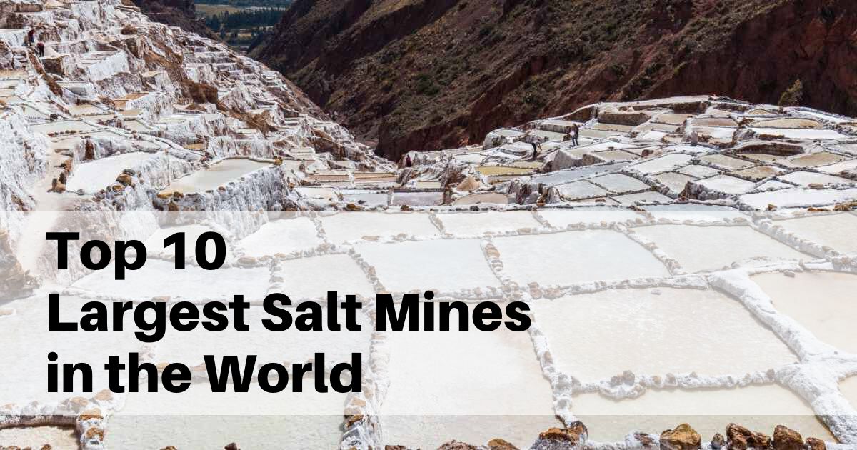 Top 10 Largest Salt Mines in the World : Explore the Giants Beneath